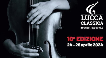 Il Lucca Classica Music Festival taglia il traguardo della decima edizione 
